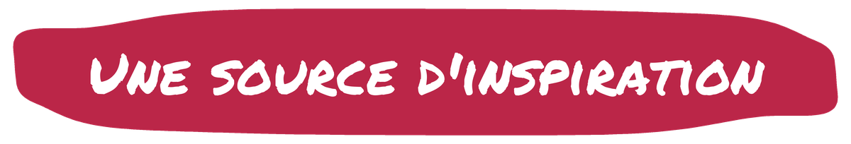 Une source d'inspiration