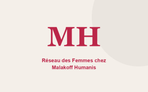 Réseau des Femmes chez Malakoff Humanis