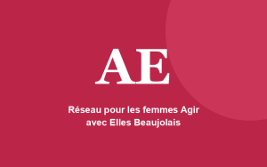 Réseau pour les femmes Agir avec Elles Beaujolais